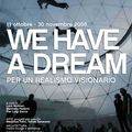 COMMUNICAZIONE GRATUITO : ESPOSIZIONE " WE HAVE A DREAM " Per un realismo visionario