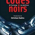 Codes Noirs, de l'esclavage aux abolitions