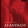 Al-Andalus – L'imposture du mythe du « paradis multiculturel » de Philippe Conrad 