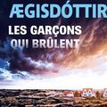  ❄️Eva Björg Ægisdóttir, Les garçons qui brûlent, un vrai thriller scandinave 