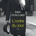 L'ordre du jour d'Eric Vuillard... (Prix du Club-lecture de la Bibliothèque municipale de Dinan 2017 et Prix Goncourt 2017)