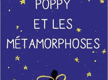 POPPY ET LES METAMORPHOSES - Laurie FRANKEL