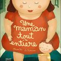 Une maman tout entière d'Olivier Ka et illustré par Luc Melanson