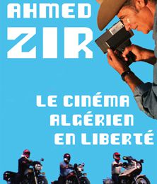 Le Cinéma algérien en liberté d'Ahmed Zir à l'atelier Le B.E.L