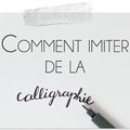 DIY / Comment imiter de la calligraphie avec un stylo normal