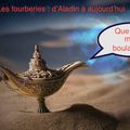 LES FOURBERIES, d'Aladin à aujourd'hui