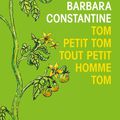 Tom, petit homme, tout petit homme, Tom, Barbara Constantine 