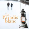 Kristin HANNAH : Le paradis blanc