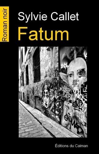 Fatum - de Sylvie Callet