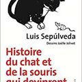 HISTOIRE DU CHAT ET DE LA SOURIS QUI DEVINRENT AMIS, de Luis Sepulveda