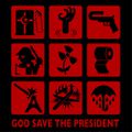 GOD SAVE THE PRESIDENT