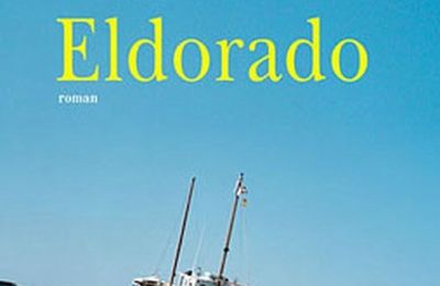 Eldorado ---- Laurent Gaudé