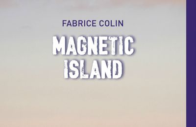Magnetic Island, de Fabrice Colin