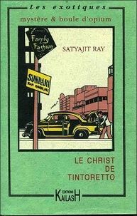 Le Christ de Tintoretto - de Satyajit Ray