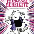 Princesse Henriette #1: Hamster au bois mordant, de Ursula Vernon