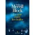 LE NOIR ENTRE LES ETOILES de Stefan MERRILL BLOCK