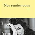 Nos rendez-vous, d'Eliette Abécassis