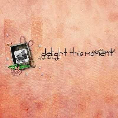 Delight this moment