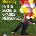 Petits secrets, Grands mensonges, de Liane Moriarty