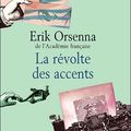 J'ai lu : LA REVOLTE DES ACCENTS d'Eric Orsenna