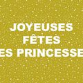 Joyeuses fêtes les princesses