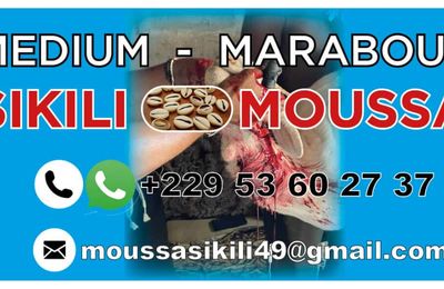 SIKILI, MARABOUT RETOUR AFFECTIF SERIEUX EN FRANCE, RETOUR AFFECTIF EN 24H EN CHINE