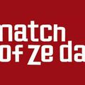 The match of ze day 