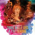 3000 ANS A T'ATTENDRE : George Miller réinvente la comédie romantique en Djinn et babouches