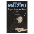 Le guerrier de porcelaine, de Mathias Malzieu