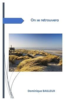 On se retrouvera - de Dominique Bailleux