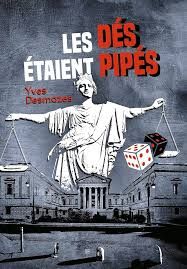 Les dés étaient pipés de Yves Desmazes