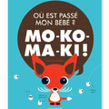 Mo-Ko-Ma-ki ! Où est passé mon bébé ? - Satu Kontinen