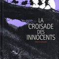 La croisade des innocents ---- Chloé Cruchaudet