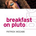 McCABE Patrick / Breakfast on Pluto.