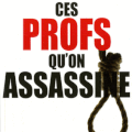 " CES PROFS QU'ON ASSASSINE "