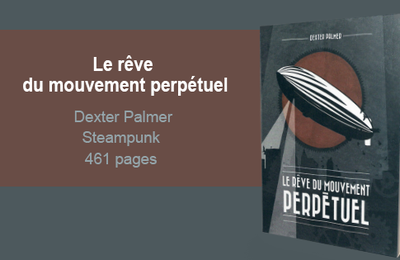 Le rêve du mouvement perpétuel de Dexter Palmer