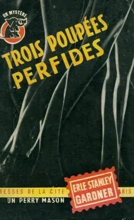 Trois poupées perfides - Erle Stanley Gardner
