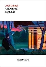 Un animal sauvage de Joël Dicker