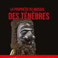 La prophétie du masque des ténèbres