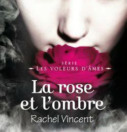 La rose et l'ombre, Rachel Vincent (Tome 4)