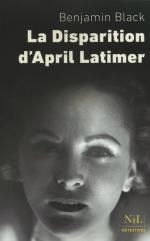 La disparition d'April Latimer - Benjamin Black