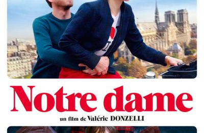Critique cinéma /Notre dame: la comédie poétique et visionnaire de Valérie Donzelli !