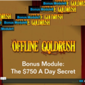 Offline GoldRush review and (Free) $21,400 Bonus & Discount