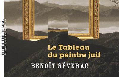 Le Tableau du peintre juif de Benoît Séverac