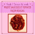 RECETTE EXPRESS : MIJOTÉ SAUCISSES/TOMATES INSPIRATION ROUGAIL