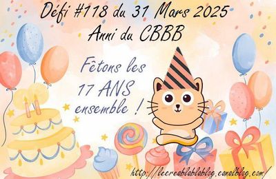 C'est l' Anniv de CBBB !  défi # 118