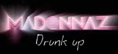 [Les Inoubliables Du Web] Madonnaz: "DRUNK UP!" 