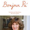 "Bonjour Pa'":  les belles lettres enflammées et confinées d'Ariane Ascaride 