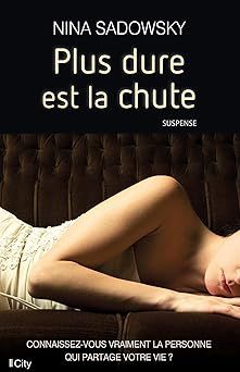 Sadowsky, Nina - plus dure est la chute