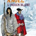 Angel, l'Indien blanc